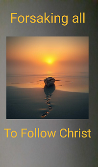 Forsaking all to follow Christ